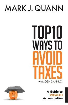 Les 10 meilleures façons d'éviter les impôts : Un guide pour l'accumulation de richesses - Top 10 Ways to Avoid Taxes: A Guide to Wealth Accumulation