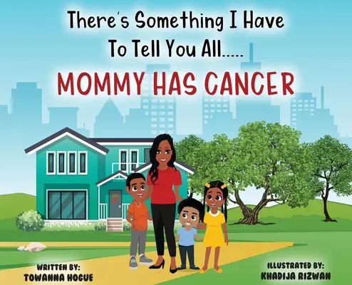 Il y a quelque chose que je dois vous dire à tous... Maman a un cancer ! - There's Something I Have To Tell You All...Mommy Has Cancer!