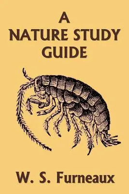 Guide d'étude de la nature (Yesterday's Classics) - A Nature Study Guide (Yesterday's Classics)
