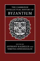 L'histoire intellectuelle de Byzance selon Cambridge - The Cambridge Intellectual History of Byzantium