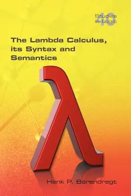 Le calcul lambda. Sa syntaxe et sa sémantique - The Lambda Calculus. Its Syntax and Semantics