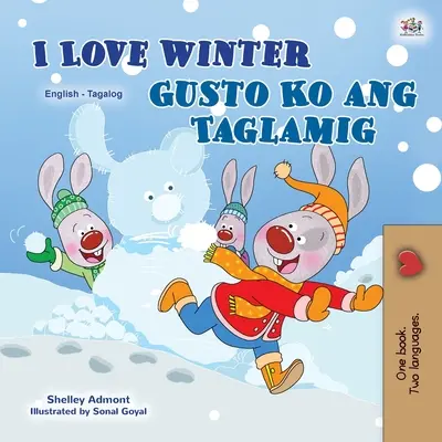 I Love Winter (livre bilingue pour enfants en anglais et en tagalog) : Livre pour enfants philippin - I Love Winter (English Tagalog Bilingual Book for Kids): Filipino children's book