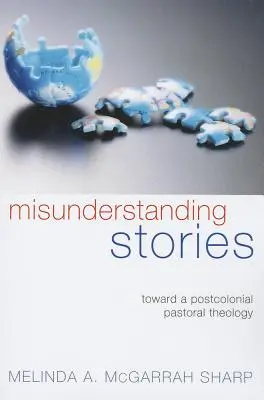 Histoires incomprises : Vers une théologie pastorale postcoloniale - Misunderstanding Stories: Toward a Postcolonial Pastoral Theology
