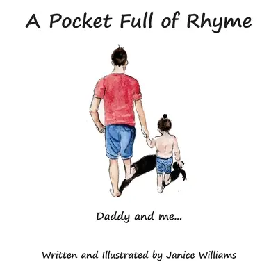 Une poche pleine de rimes : Papa et moi... - A Pocket Full of Rhyme: Daddy and Me...