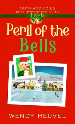 Peril of the Bells : Faith and Foils Cozy Mystery Series - Livre 3 - Peril of the Bells: Faith and Foils Cozy Mystery Series Book #3