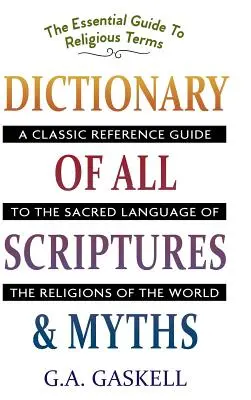 Dictionnaire de toutes les écritures et de tous les mythes - Dictionary of All Scriptures and Myths