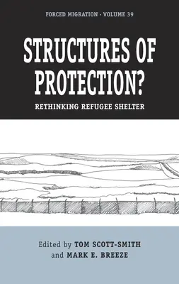 Structures de protection : Repenser l'hébergement des réfugiés - Structures of Protection?: Rethinking Refugee Shelter