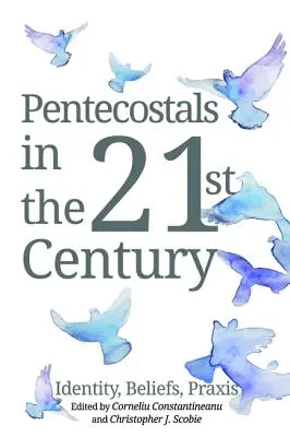 Les pentecôtistes au 21e siècle - Pentecostals in the 21st Century