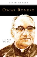 Oscar Romero : L'amour doit l'emporter - Oscar Romero: Love Must Win Out