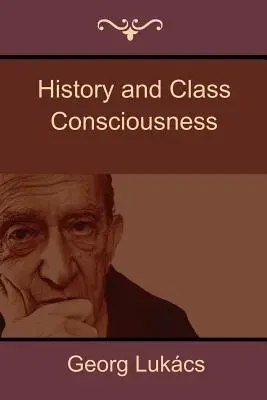 Histoire et conscience de classe - History and Class Consciousness