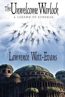 Le sorcier indésirable : Une légende d'Ethshar - The Unwelcome Warlock: A Legend of Ethshar