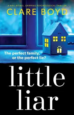 Le petit menteur : Un thriller psychologique palpitant et captivant - Little Liar: A Nail-Biting, Gripping Psychological Thriller