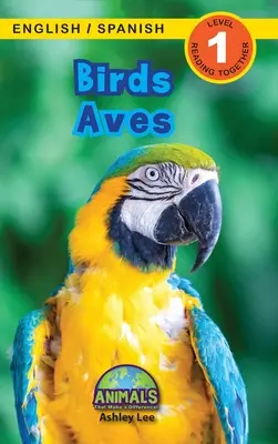 Birds / Aves : Bilingue (anglais / espagnol) (Ingls / Espaol) Les animaux qui font la différence ! (Lecteurs engagés, niveau 1) - Birds / Aves: Bilingual (English / Spanish) (Ingls / Espaol) Animals That Make a Difference! (Engaging Readers, Level 1)