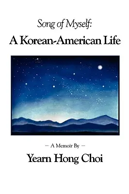 Song of Myself : Une vie coréenne-américaine - Song of Myself: A Korean-American Life