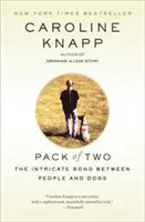 Une meute de deux : Le lien complexe entre les hommes et les chiens - Pack of Two: The Intricate Bond Between People and Dogs