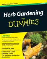 Le jardinage pour les nuls 2e - Herb Gardening For Dummies 2e