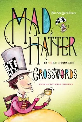 Les mots croisés du chapelier fou du New York Times : 75 énigmes délirantes - The New York Times Mad Hatter Crosswords: 75 Wild Puzzles