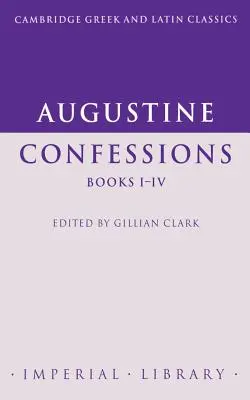 Augustin : Confessions - Augustine Confessions