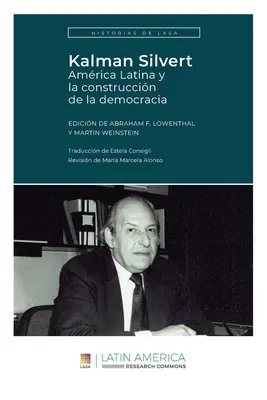 Kalman Silvert : Amrica Latina y la construccin de la democracia - Kalman Silvert: Amrica Latina y la construccin de la democracia