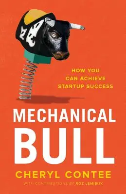 Taureau mécanique : Comment réussir une startup - Mechanical Bull: How You Can Achieve Startup Success
