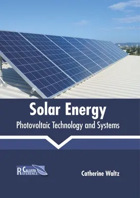 L'énergie solaire : Technologie et systèmes photovoltaïques - Solar Energy: Photovoltaic Technology and Systems