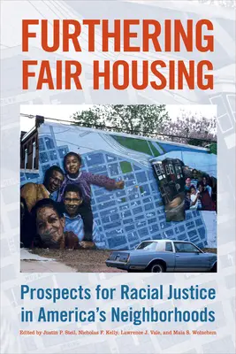 Promouvoir le logement équitable : Les perspectives de justice raciale dans les quartiers américains - Furthering Fair Housing: Prospects for Racial Justice in America's Neighborhoods