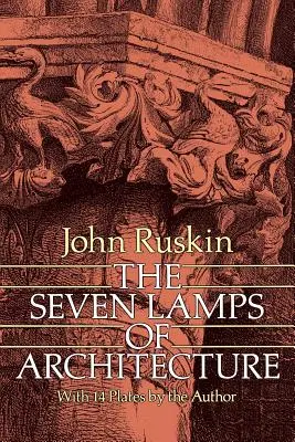 Les sept lampes de l'architecture - The Seven Lamps of Architecture