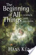 Le commencement de toutes choses : Science et religion - The Beginning of All Things: Science and Religion