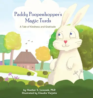 Les étrons magiques de Paddy Poopenhopper : Une histoire de gentillesse et de gratitude - Paddy Poopenhopper's Magic Turds: A Tale of Kindness and Gratitude