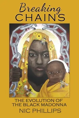 Briser les chaînes : l'évolution de la Vierge noire - Breaking Chains: the evolution of the Black Madonna