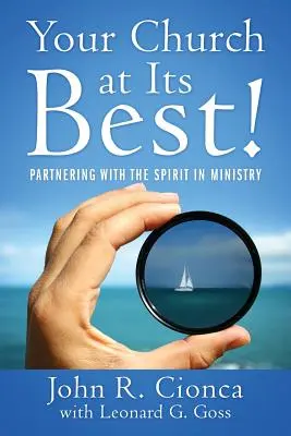 Votre Église à son meilleur ! S'associer à l'Esprit dans le ministère - Your Church at Its Best!: Partnering With the Spirit in Ministry