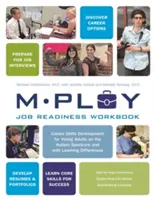 Mploy - A Job Readiness Workbook : Career Skills Development for Young Adults on the Autism Spectrum and with Learning Difficulties (Développement des compétences professionnelles pour les jeunes adultes atteints de troubles du spectre autistique et de difficultés d'apprentissage) - Mploy - A Job Readiness Workbook: Career Skills Development for Young Adults on the Autism Spectrum and with Learning Difficulties