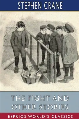 Le combat et autres histoires (Esprios Classics) - The Fight and Other Stories (Esprios Classics)