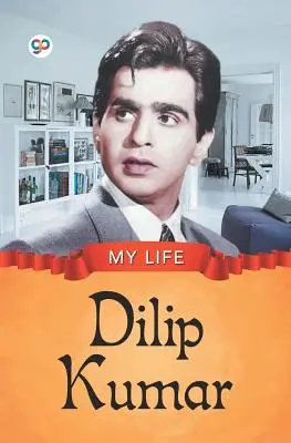 Ma vie : Dilip Kumar - My Life: Dilip Kumar