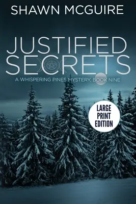 Secrets justifiés : Mystère de Whispering Pines, Livre 9 - Justified Secrets: A Whispering Pines Mystery, Book 9