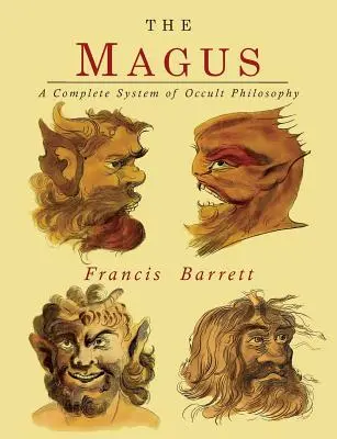 Le Mage : Un système complet de philosophie occulte - The Magus: A Complete System of Occult Philosophy