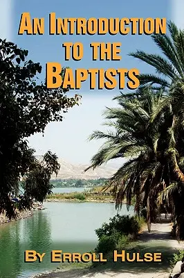 Une introduction aux baptistes - An Introduction to the Baptists