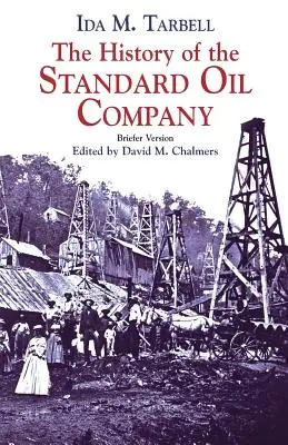 L'histoire de la Standard Oil Company : Version abrégée - The History of the Standard Oil Company: Briefer Version