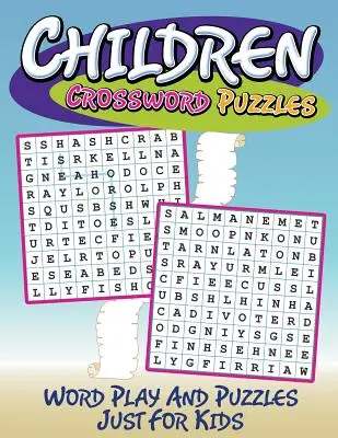 Mots croisés pour enfants : Jeux de mots et puzzles pour enfants - Children Crossword Puzzles: Word Play And Puzzles Just For Kids