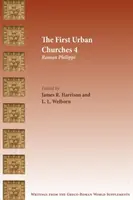 Les premières Églises urbaines 4 : Philippes romaines - The First Urban Churches 4: Roman Philippi