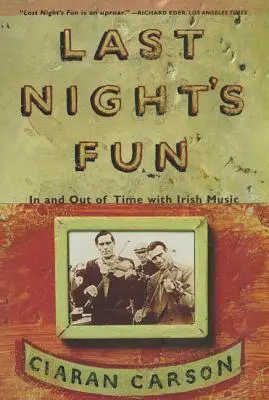 Last Night's Fun : Un livre sur la musique traditionnelle irlandaise - Last Night's Fun: A Book about Irish Traditional Music