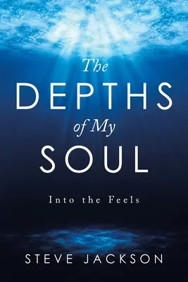 Les profondeurs de mon âme : au cœur des sentiments - The Depths of My Soul: Into the Feels