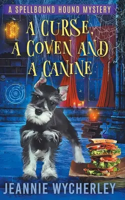 Une malédiction, un coven et un chien : Un mystère paranormal sur les animaux - A Curse, a Coven and a Canine: A Paranormal Animal Cozy Mystery