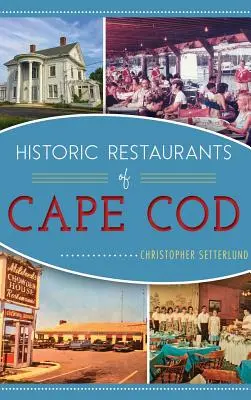 Restaurants historiques de Cape Cod - Historic Restaurants of Cape Cod