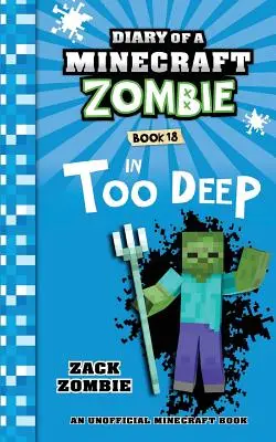 Journal d'un Zombie Minecraft Livre 18 : Trop profond - Diary of a Minecraft Zombie Book 18: In Too Deep