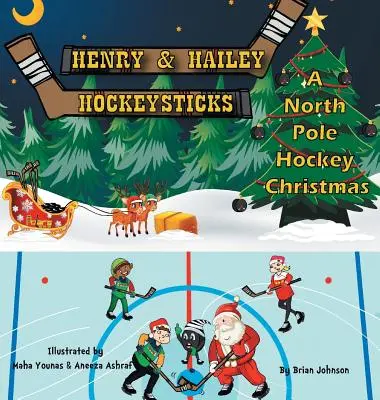 Henry et Hailey Hockeysticks : Un Noël de hockey au pôle Nord - Henry and Hailey Hockeysticks: A North Pole Hockey Christmas