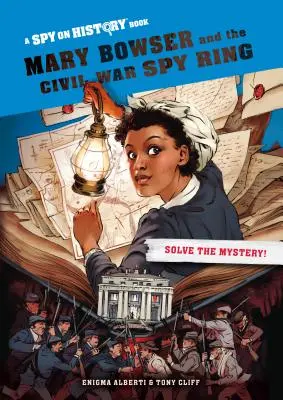 Mary Bowser et le réseau d'espionnage de la guerre civile - Mary Bowser and the Civil War Spy Ring