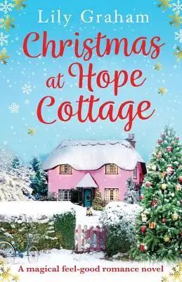 Noël à Hope Cottage : Un roman d'amour magique pour se sentir bien - Christmas at Hope Cottage: A magical feel good romance novel