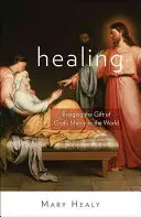 La guérison : Apporter au monde le don de la miséricorde de Dieu - Healing: Bringing the Gift of God's Mercy to the World