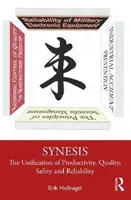 Synesis : L'unification de la productivité, de la qualité, de la sécurité et de la fiabilité - Synesis: The Unification of Productivity, Quality, Safety and Reliability